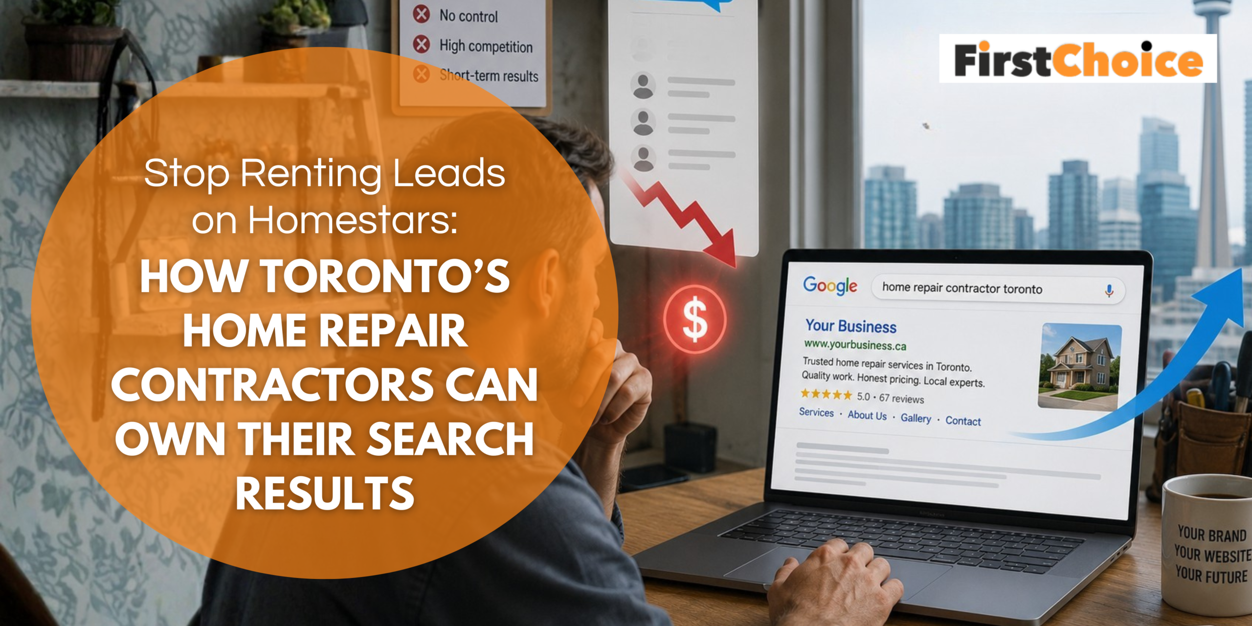 Stop Renting Leads on Homestars: How Toronto’s Home Repair Contractors Can Own Their Search Results