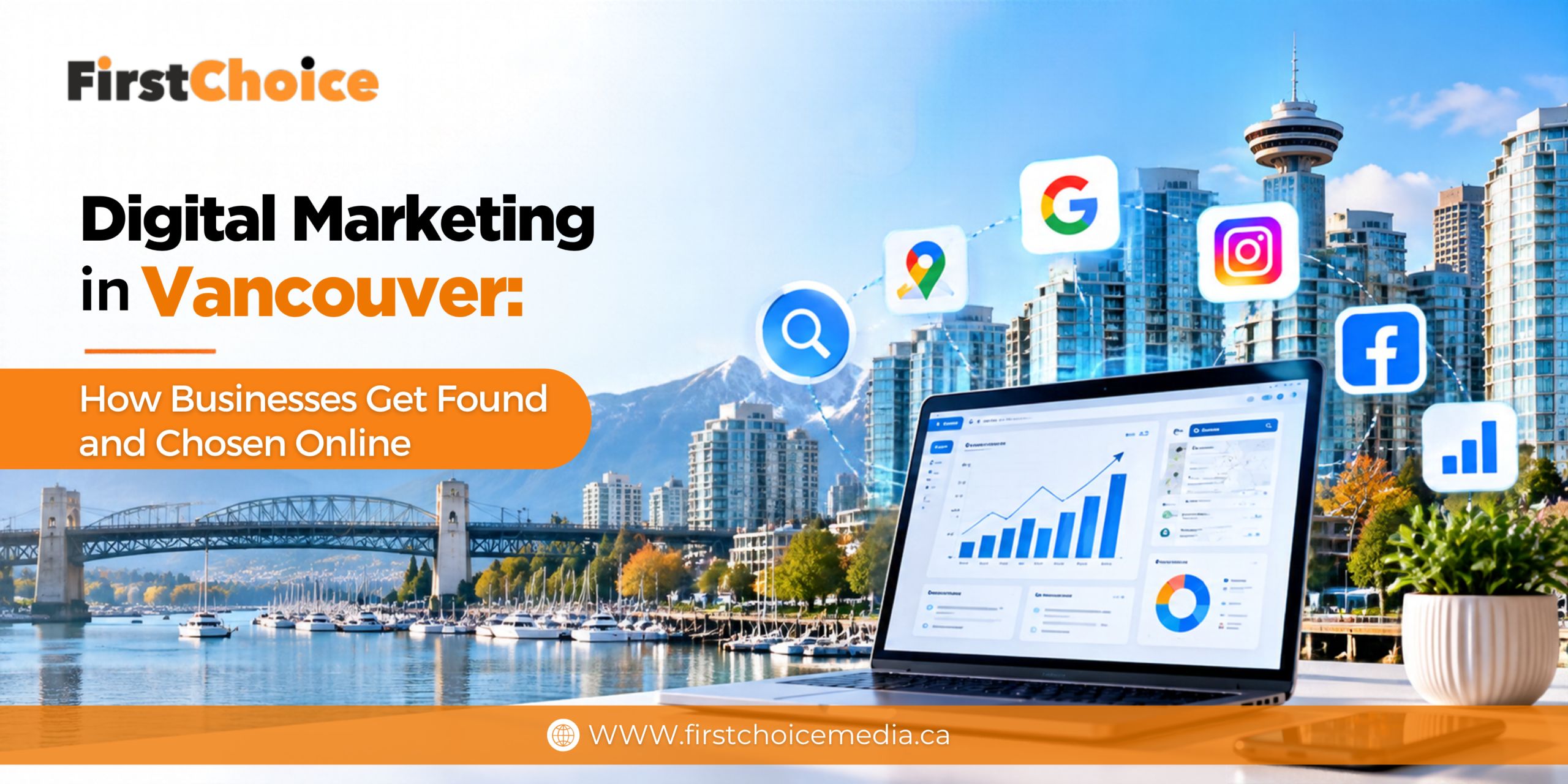 Digital Marketing in Vancouver: How Businesses Get Found and Chosen Online